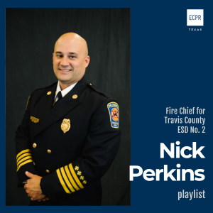 Nick Perkins - connector spotify playlist, Fire Chief for the Pflugerville Fire Department (ESD 2)