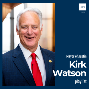 Mayor of Ausitn, Kirk Watson, ECPR Texas Connectors spotify playlist series