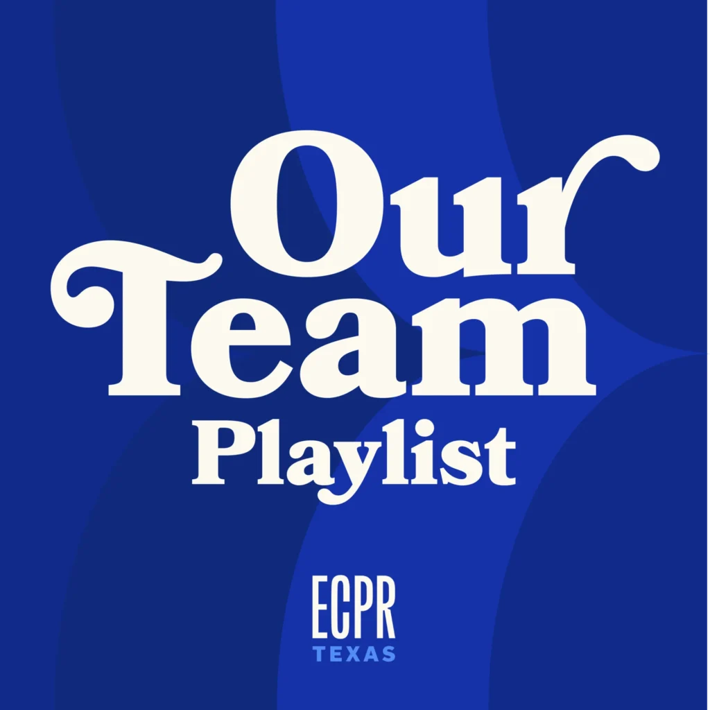ECPR Texas - Team Connectors Playlist